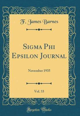 Sigma Phi Epsilon Journal, Vol. 33: November 1935 (Classic Reprint)(English, Hardcover, Barnes F. James)