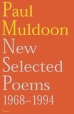 New Selected Poems(English, Paperback, Muldoon Paul)