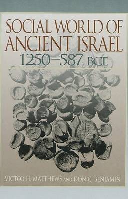 Social World of Ancient Israel, 1250-587 BCE(English, Hardcover, Matthews Victor Harold)