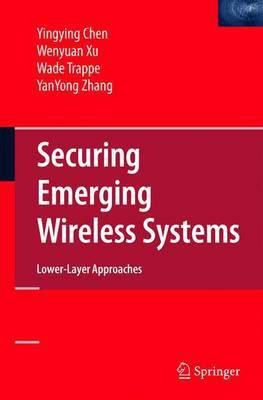 Securing Emerging Wireless Systems(English, Electronic book text, Chen Yingying)