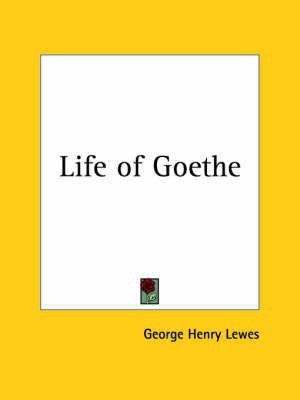 Life of Goethe (1890)(English, Paperback, Lewes George Henry)
