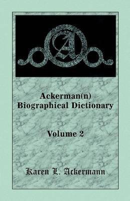 Ackerman(n) Biographical Dictionary, Volume 2(English, Paperback, Ackermann Karen L)
