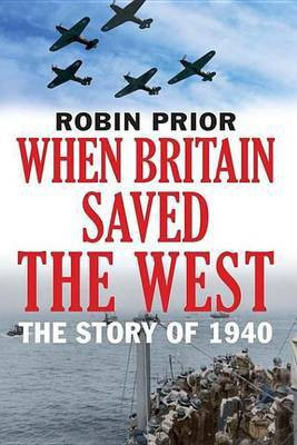When Britain Saved the West(English, Electronic book text, Prior Robin Senior Lecturer in History)