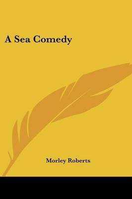 A Sea Comedy(English, Paperback, Roberts Morley)