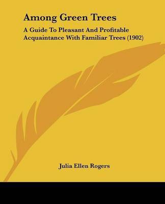 Among Green Trees(English, Paperback, Rogers Julia Ellen)