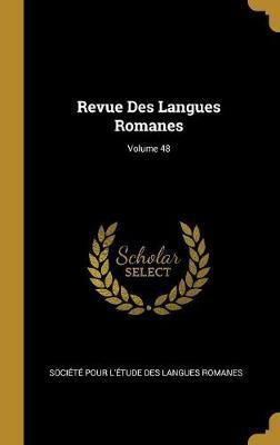 Revue Des Langues Romanes; Volume 48(French, Hardcover, unknown)