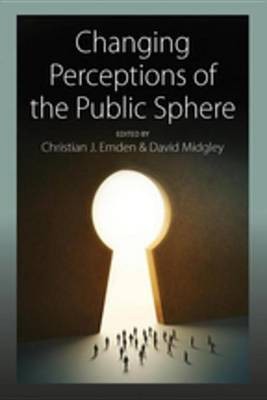 Changing Perceptions of the Public Sphere(English, Electronic book text, unknown)