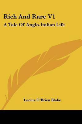 Rich And Rare V1(English, Paperback, Blake Lucius O'Brien)