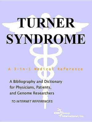 Turner Syndrome - A Bibliography and Dictionary for Physicians, Patients, and Genome Researchers(English, Electronic book text, Icon Health Publications)