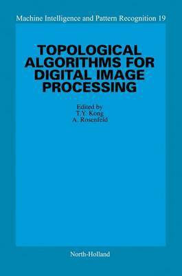 Topological Algorithms for Digital Image Processing(English, Electronic book text, Kong T Yung)