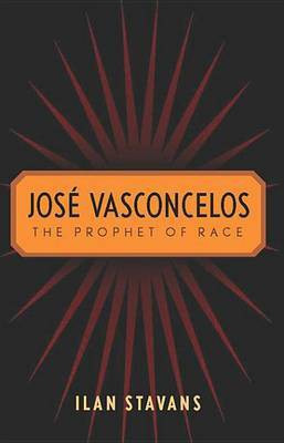 Jos Vasconcelos(English, Electronic book text, Stavans Prof Ilan)