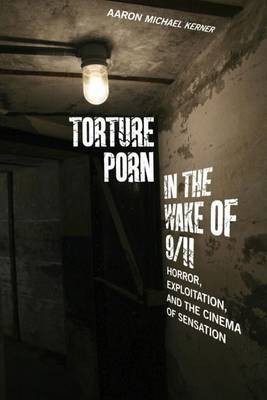 Torture Porn in the Wake of 9/11(English, Electronic book text, Kerner Aaron Michael)