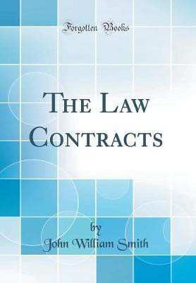 The Law Contracts (Classic Reprint)(English, Hardcover, Smith John William)