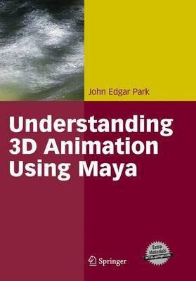 Understanding 3D Animation Using Maya(English, Electronic book text, Park John E)