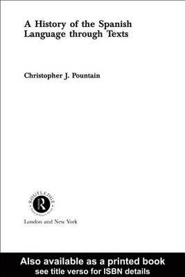 A History of the Spanish Language Through Texts(English, Electronic book text, Pountain Christopher)