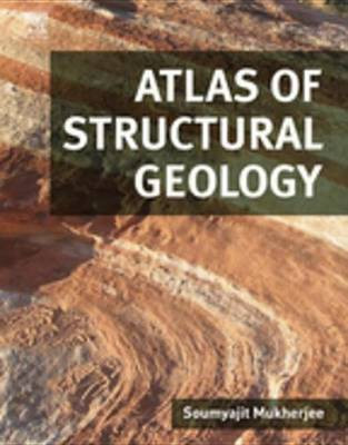 Atlas of Structural Geology(English, Electronic book text, Mukherjee Soumyajit)