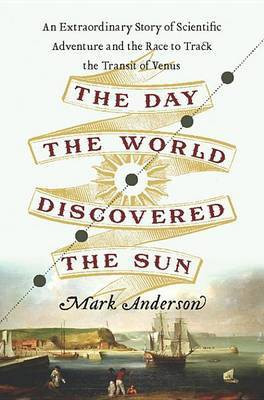 The Day the World Discovered the Sun(English, Electronic book text, Anderson Mark)