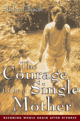 The Courage to be a Single Mother(English, Electronic book text, Ellison Sheila)