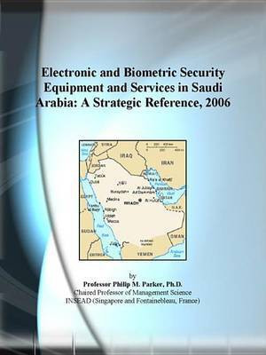 Electronic and Biometric Security Equipment and Services in Saudi Arabia(English, Electronic book text, Icon Group International Inc)