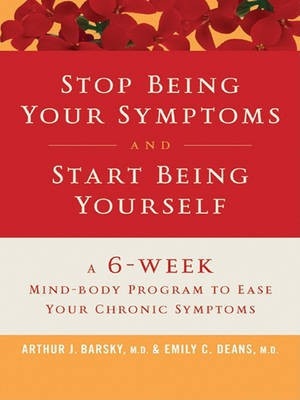 Stop Being Your Symptoms and Start Being Yourself(English, Electronic book text, Barsky Arthur J)