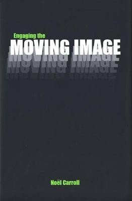 Engaging the Moving Image(English, Electronic book text, Carroll Noel)