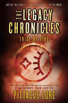 The Legacy Chronicles: Trial by Fire(English, Paperback, Lore Pittacus)