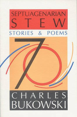 Septuagenarian Stew(English, Electronic book text, Bukowski Charles)