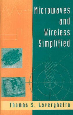 Microwaves and Wireless Simplified(English, Hardcover, Laverghetta Thomas S.)