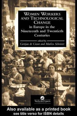 Women Workers and Technological Change in Europe in the Nineteenth and Twentieth Century(English, Electronic book text, Groot Gertjan De)