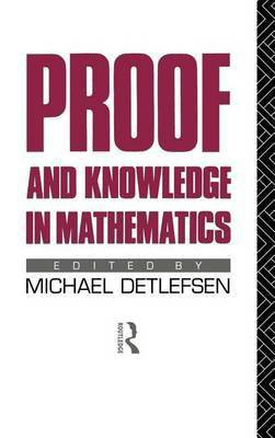 Proof and Knowledge in Mathematics(English, Electronic book text, unknown)