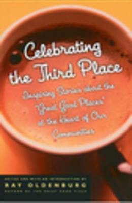 Celebrating the Third Place(English, Electronic book text, unknown)