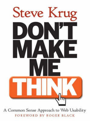Don't Make Me Think! A Common Sense Approach to Web Usability(English, Paperback, Krug Steve)