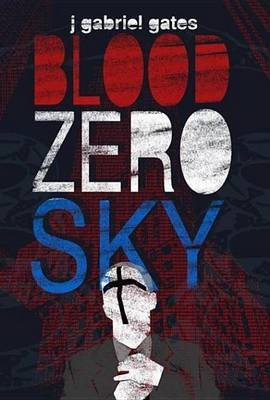 Blood Zero Sky(English, Electronic book text, Gates J. Gabriel)