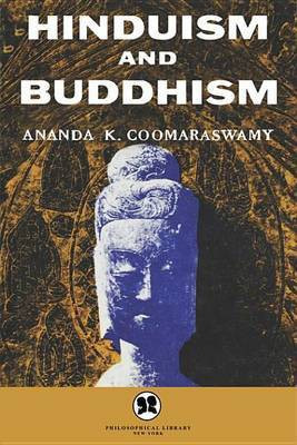 Hinduism and Buddhism(English, Electronic book text, The Late Coomaraswamy Ananda K)