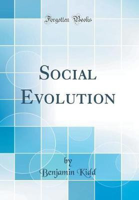 Social Evolution (Classic Reprint)(English, Hardcover, Kidd Benjamin)
