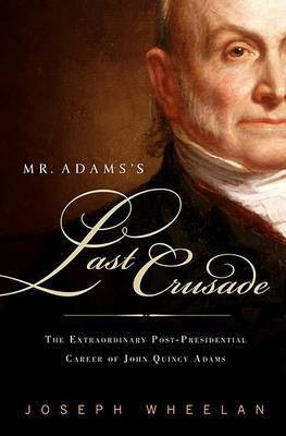 Mr. Adams's Last Crusade(English, Hardcover, Wheelan Joseph)