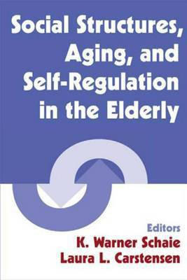 Social Structures, Aging, and Self-Regulation in the Elderly(English, Electronic book text, Schaie K)