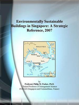 Environmentally Sustainable Buildings in Singapore(English, Electronic book text, Icon Group International Inc)