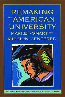 Remaking the American University(English, Electronic book text, Zemsky Robert)