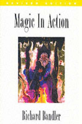 Magic in Action(English, Paperback, Bandler Richard)