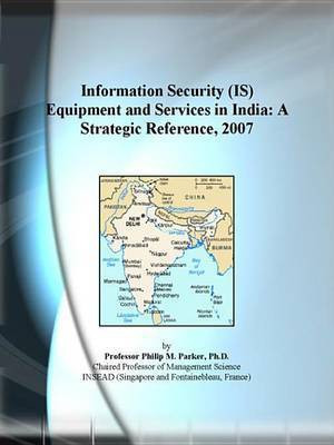 Information Security (Is) Equipment and Services in India(English, Electronic book text, Icon Group International Inc)