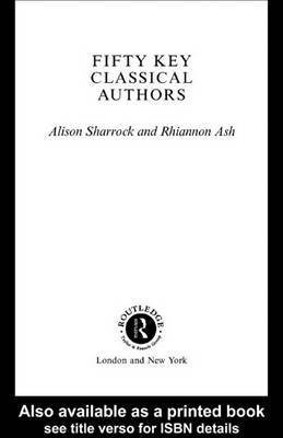 Fifty Key Classical Authors(English, Electronic book text, Lecturer in Classics Sharrock Alison)