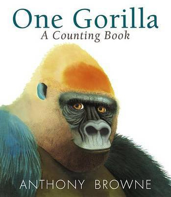 One Gorilla: A Counting Book(English, Board book, Browne Anthony)