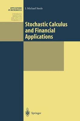 Stochastic Calculus and Financial Applications 1st ed. 2001. Corr. 3rd printing Edition(English, Hardcover, Steele J. Michael)
