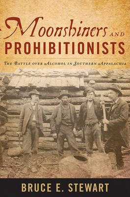Moonshiners and Prohibitionists(English, Electronic book text, Stewart Bruce E)