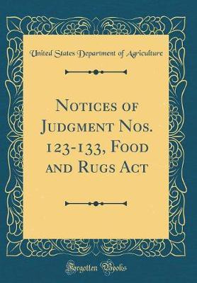 Notices of Judgment Nos. 123-133, Food and Rugs Act (Classic Reprint)(English, Hardcover, Agriculture United States Department of)
