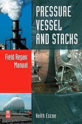 Pressure Vessel and Stacks Field Repair Manual(English, Electronic book text, Escoe Keith)