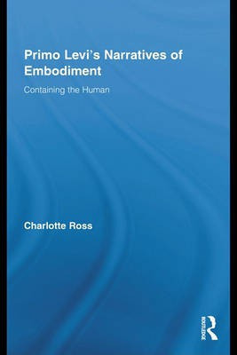 Primo Levi's Narratives of Embodiment(English, Electronic book text, Ross Charlotte)