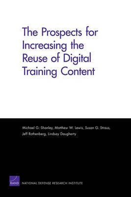 The Prospects for Increasing the Reuse of Digital Training Content(English, Electronic book text, Shanley Michael G)
