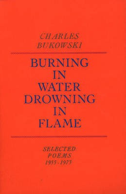 Burning in Water, Drowning in Flame(English, Electronic book text, Bukowski Charles)
